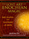 The Lost Art of Enochian Magic (eBook): Angels, Invocations, and the Secrets Revealed to Dr. John Dee